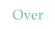Over