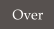 Over